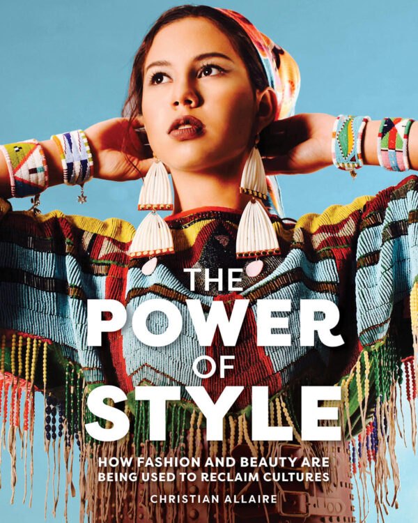 The Power of Style: How Fashion and Beauty Are Being Used to Reclaim Cultures