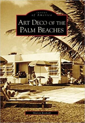 Art Deco of the Palm Beaches (Images of America)
